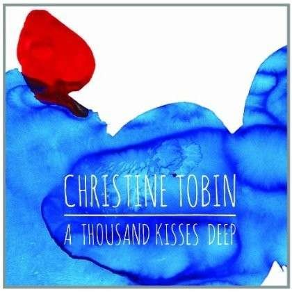 Cover for Christine Tobin · A Thousand Kisses Deep (CD) (2014)