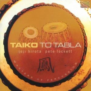 Taiko To Tabla - Lockett,Pete / Hirota,Joji - Muziek - ARC Music - 5019396185623 - 29 maart 2004