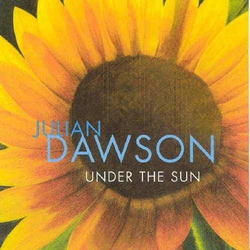 Under The Sun - Julian Dawson - Musique - Fledg'Ling - 5020393302623 - 7 décembre 2004