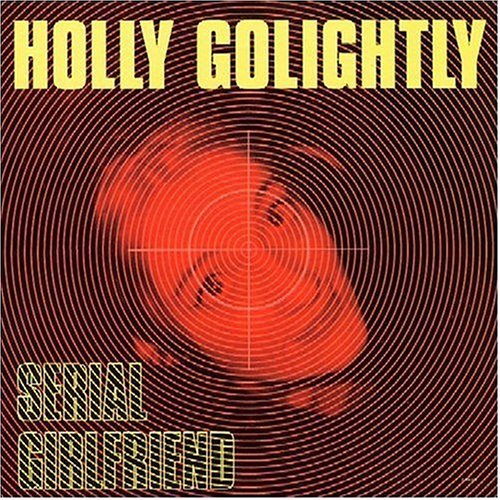 Cover for Holly Golightly · Serial Girlfriend (CD) (2009)