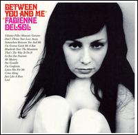 Between You And Me - Fabienne Delsol - Música - CARGO DUITSLAND - 5020422028623 - 31 de agosto de 2007