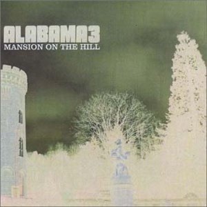 Cover for Alabama 3 · Mansion On The Hill (SCD) (2001)