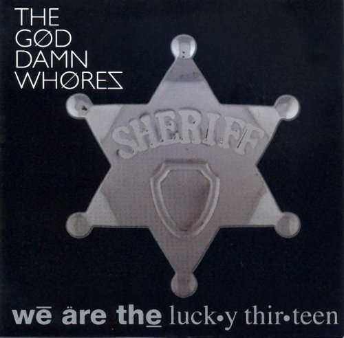 Cover for God Damn Whores · We Arte the Lucky 13 (CD) (2006)