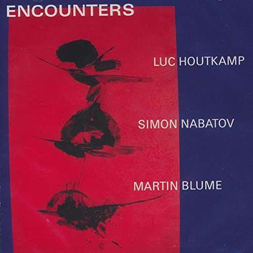 Cover for Luc Houtkamp, Simon Nabatov, Martin Blume · Encounters (CD) (2016)