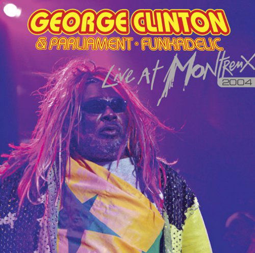 George Clinton · Live At Montreux 2004 (CD) (2018)