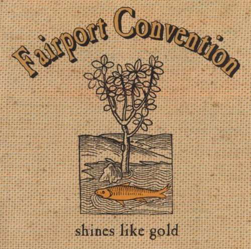 Shines Like Gold - Fairport Convention - Musik - EUREKA - 5036632400623 - 22. september 2008