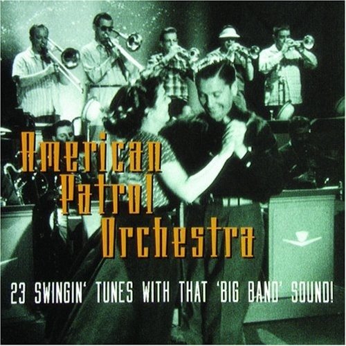 That Big Band Sound - The American Patrol Orchestra - Música -  - 5050457003623 - 