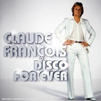 Cover for Claude Francois · Disco for Ever (CD) (2010)