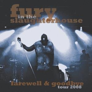 Cover for Fury in the Slaughterhouse · Farewell &amp; Goodbye Tour2008 (CD) (2008)