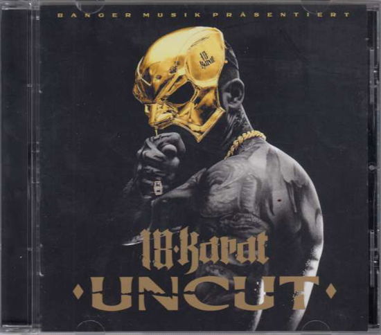 Cover for 18 Karat · Uncut (CD) (2022)