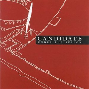 Candidate · Under The Skylon (CD) (2004)