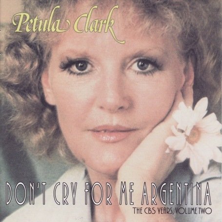 Don't Cry For Me Argentin - Petula Clark - Music - ZONE PRODUCTIONS - 5060105741623 - November 5, 2007