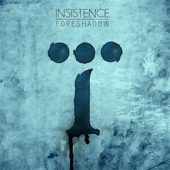 Cover for Insistence · Foreshadow (CD) (2013)