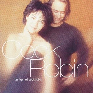 Best Of - Cock Robin - Musik - COLUMBIA - 5099746920623 - maanantai 20. tammikuuta 1992