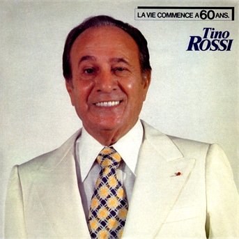 Cover for Tino Rossi · La Vie Commence a 60 Ans (CD) (2013)