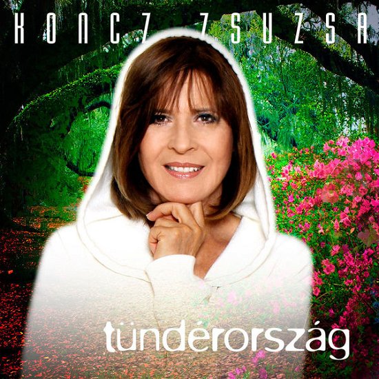 Tunderorszag - Zsuzsa Koncz - Musik - HUNGAROTON - 5991817126623 - 9. September 2014