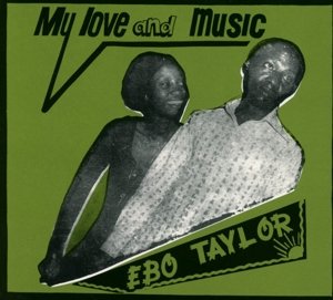Cover for Ebo Taylor · My Love And Music (CD) [Digipak] (2016)