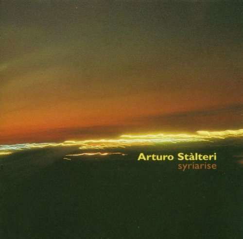 Syriarise - Arturo Stalteri - Música - MATERIALI SONORI - 8012957003623 - 11 de março de 2022