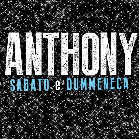 Anthony - Sabato E Dummeneca - Anthony - Muziek - Zeus Record Serie Oro - 8024631067623 - 4 december 2014