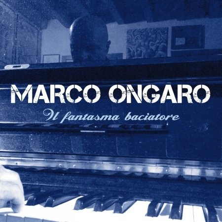 Cover for Marco Ongaro · Il Fantasma Baciatore (CD)