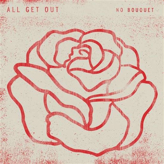 No Bouquet - All Get out - Música - RUDE RECORDS - 8054521840623 - 9 de noviembre de 2018