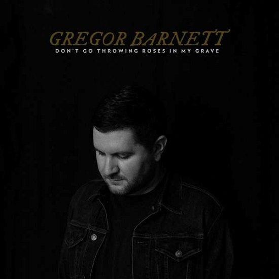 Cover for Gregor Barnett · Don't Go Throwing Roses in My Grave (CD) (2022)
