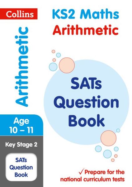 Cover for Collins KS2 · KS2 Maths Arithmetic SATs Practice Question Book: For the 2025 Tests - Collins KS2 SATs Practice (Paperback Book) [Edition edition] (2016)