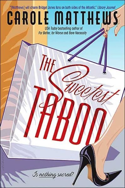 The Sweetest Taboo - Carole Matthews - Books - Avon - 9780060595623 - May 25, 2004