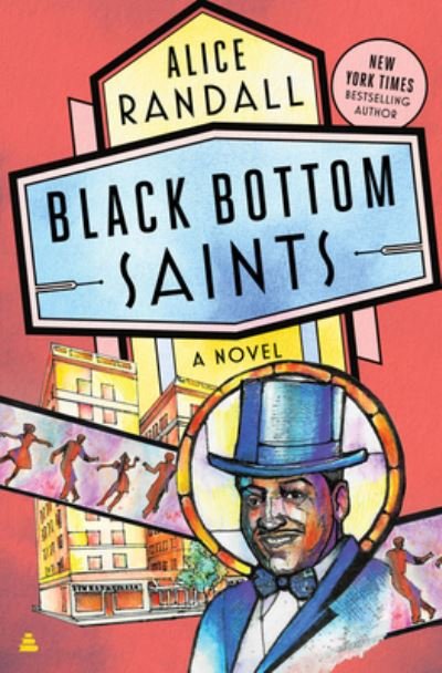 Cover for Alice Randall · Black Bottom Saints : A Novel (Innbunden bok) (2020)