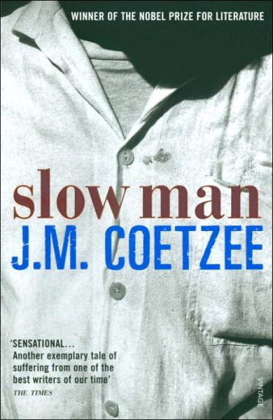 Slow Man - J.M. Coetzee - Książki - Vintage Publishing - 9780099490623 - 7 września 2006