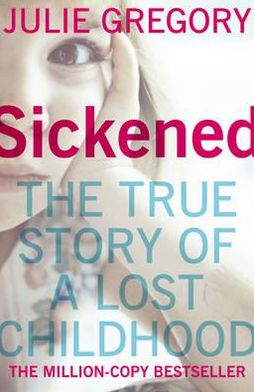 Cover for Julie Gregory · Sickened: The million-copy bestselling true story that will keep you absolutely gripped (Paperback Book) (2011)