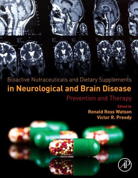 Cover for Ronald Ross Watson · Bioactive Nutraceuticals and Dietary Supplements in Neurological and Brain Disease: Prevention and Therapy (Hardcover Book) (2014)