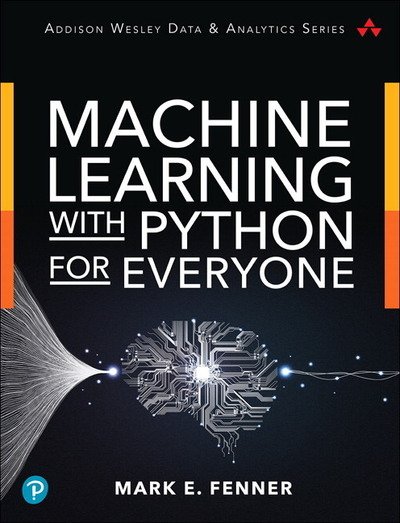 Cover for Mark Fenner · Machine Learning with Python for Everyone - Addison-Wesley Data &amp; Analytics Series (Taschenbuch) (2019)