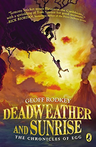 Cover for Geoff Rodkey · Deadweather and Sunrise: the Chronicles of Egg, Book 1 (Paperback Bog) [Reprint edition] (2013)
