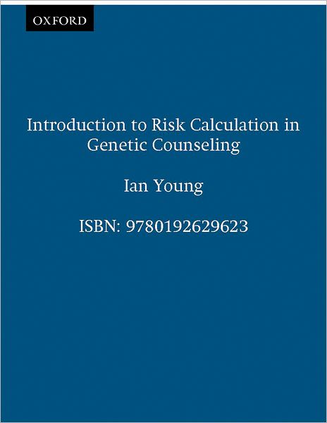 Cover for Young, Ian (Consultant and Professor of Paediatric Genetics, Consultant and Professor of Paediatric Genetics, Nottingham City Hospital) · Introduction to Risk Calculation in Genetic Counseling (Paperback Book) [2 Revised edition] (1999)