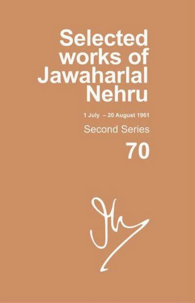 Cover for Selected Works of Jawaharlal Nehru: Second series, Vol. 70: (1 July - 20 August 1961) - Selected Works of Jawaharlal Nehru (Hardcover bog) (2018)