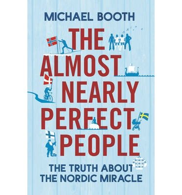 Cover for Michael Booth · The Almost Nearly Perfect People (Bok) (2014)