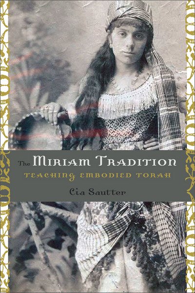 Cover for Cia Sautter · The Miriam Tradition: Teaching Embodied Torah (Paperback Book) (2010)