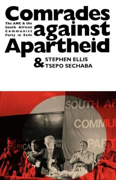 Comrades Against Apartheid: the Anc and the South African Communist Party in Exile - Tsepho Sechaba - Livros - Indiana University Press - 9780253210623 - 22 de março de 1992