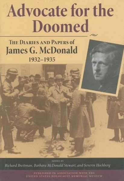 Cover for James G. McDonald · Advocate for the Doomed: The Diaries and Papers of James G. McDonald, 1932-1935 (Inbunden Bok) (2007)