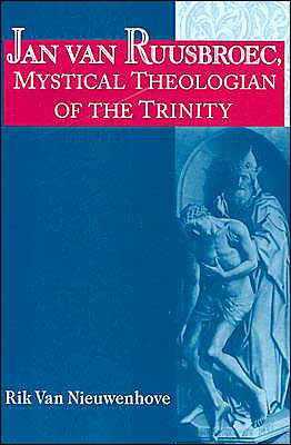Cover for Rik Van Nieuwenhove · Jan Van Ruusbroec, Mystical Theologian of the Trinity - Studies in Spirituality and Theology (Paperback Book) (2003)