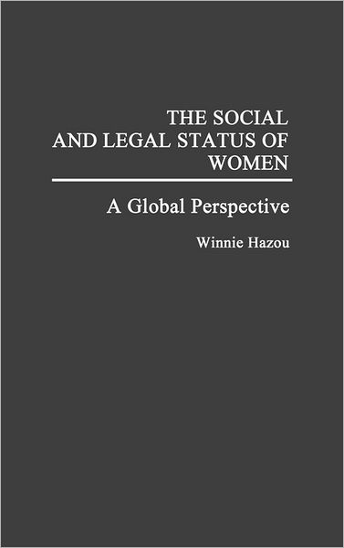Cover for Winnie Hazon · The Social and Legal Status of Women: A Global Perspective (Hardcover Book) [First Printing edition] (1990)