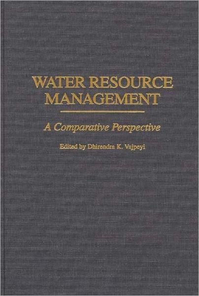 Cover for Dhirendra K. Vajpeyi · Water Resource Management: A Comparative Perspective (Hardcover bog) (1998)