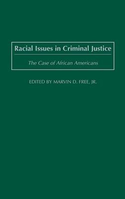 Cover for Free, Marvin D., Jr. · Racial Issues in Criminal Justice: The Case of African Americans - Criminal Justice, Delinquency, and Corrections (Hardcover Book) (2003)