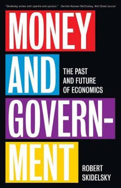 Cover for Robert Skidelsky · Money and Government The Past and Future of Economics (Buch) (2019)