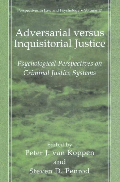 Cover for Peter J Van Koppen · Adversarial versus Inquisitorial Justice: Psychological Perspectives on Criminal Justice Systems - Perspectives in Law &amp; Psychology (Hardcover Book) [2003 edition] (2003)