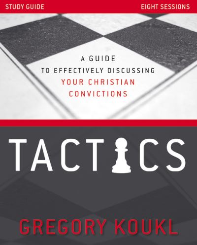 Tactics Study Guide, Updated and Expanded: A Guide to Effectively Discussing Your Christian Convictions - Gregory Koukl - Livros - Zondervan - 9780310119623 - 1 de outubro de 2020