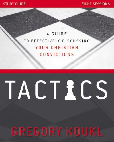 Cover for Gregory Koukl · Tactics Study Guide, Updated and Expanded: A Guide to Effectively Discussing Your Christian Convictions (Paperback Bog) (2020)