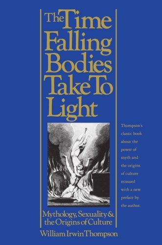 Cover for William Irwin Thompson · The Time Falling Bodies Take to Light: Mythology, Sexuality and the Origins of Culture (Paperback Book) (1996)
