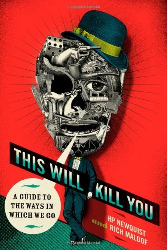 Cover for Rich Maloof · This Will Kill You: A Guide to the Ways in Which We Go (Paperback Book) [First edition] (2009)